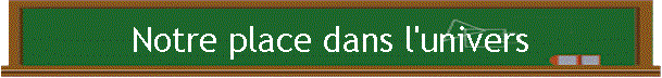 Notre place dans l'univers