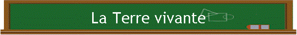 La Terre vivante
